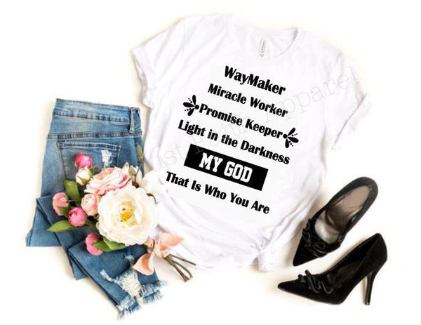 WayMaker, Miracle Worker, Promise Keeper, Light in the darkness T-Shirt (Available in sizes S-2XL)