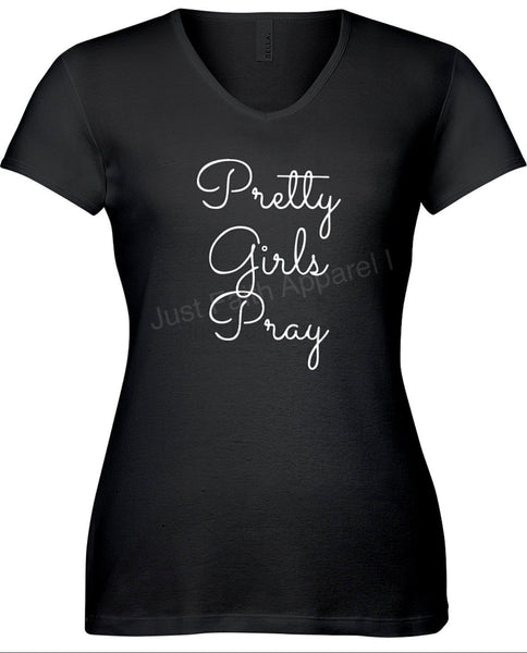Pretty Girls Pray Ladies V-Neck T-Shirt