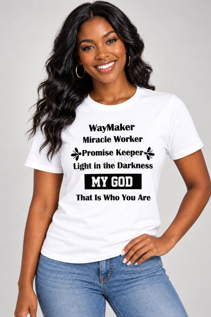 WayMaker, Miracle Worker, Promise Keeper, Light in the darkness T-Shirt (Available in sizes S-2XL)