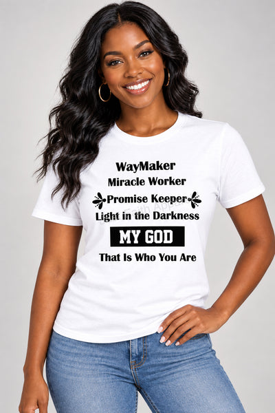 WayMaker, Miracle Worker, Promise Keeper, Light in the darkness T-Shirt (Available in sizes S-2XL)
