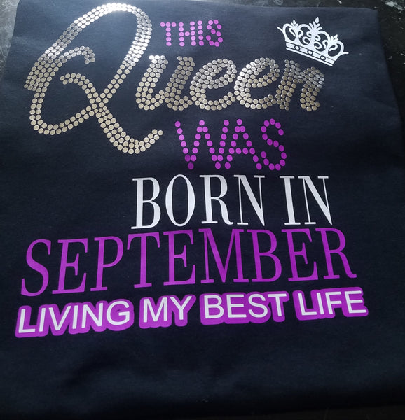 Queens Are born in September Ladies T-Shirt (Available in every month January-December)