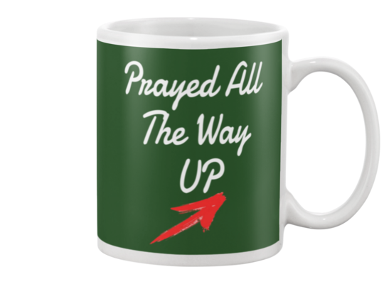 Prayed All The Way UP Beverage Mug