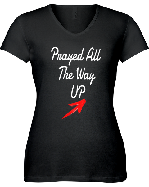Prayed All The Way UP Ladies V-Neck T-Shirt (Front and Back Design)