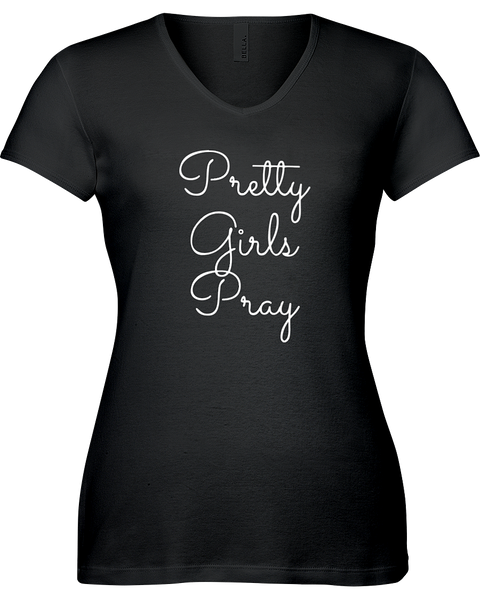 Pretty Girls Pray Ladies V-Neck T-Shirt