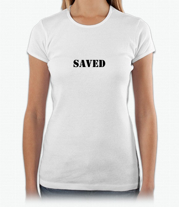 Saved Short Sleeve Ladies T-Shirt