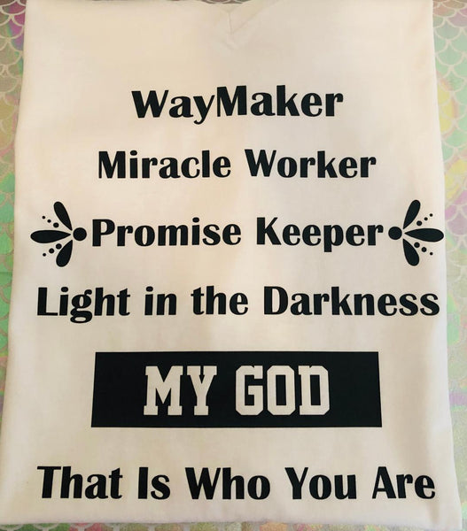 WayMaker, Miracle Worker, Promise Keeper, Light in the darkness T-Shirt (Available in sizes S-2XL)